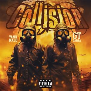 Collision (feat. Gt Garza) (Explicit) dari Yano malo