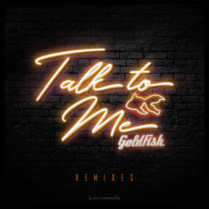 收听GoldFish的Talk To Me (Extended Mix)歌词歌曲