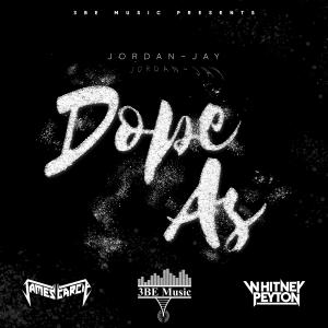 Jordan~Jay的專輯Dope As (feat. James Garcia, Whitney Peyton & Young Wicked) (Explicit)