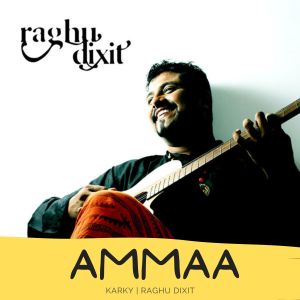 Raghu Dixit的专辑Ammaa