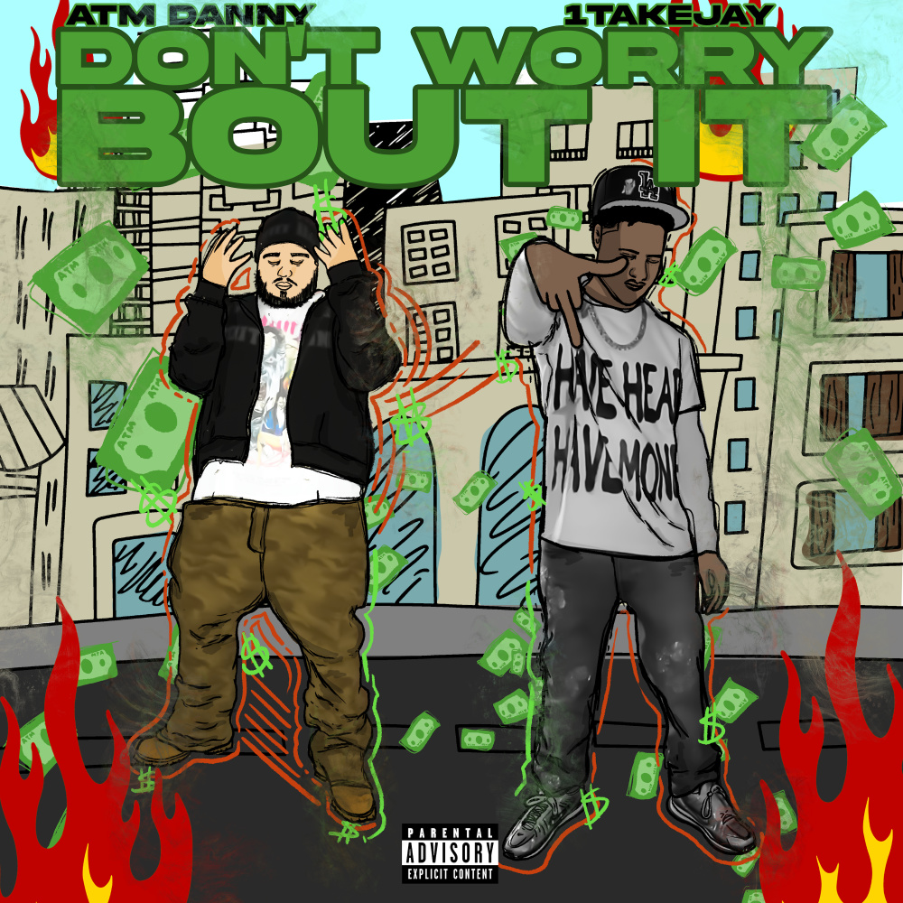 Don’t Worry Bout It (feat. 1TakeJay) (Explicit)