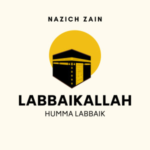 ดาวน์โหลดและฟังเพลง Labbaikallah Humma Labbaik พร้อมเนื้อเพลงจาก NAZICH ZAIN