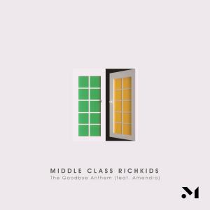 Middle Class Richkids的專輯The Goodbye Anthem (feat. Amendra)