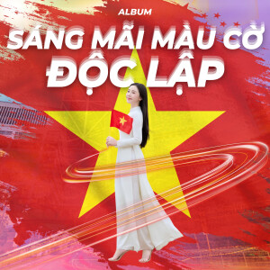 Album Sáng Mãi Màu Cờ Độc Lập from Nguyễn Việt Khoa