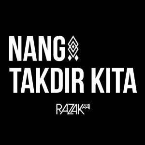 收听Razak Aai的Nang Takdir Kita歌词歌曲