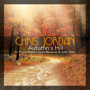 收聽Chris Jordan的Autumn's Hill歌詞歌曲