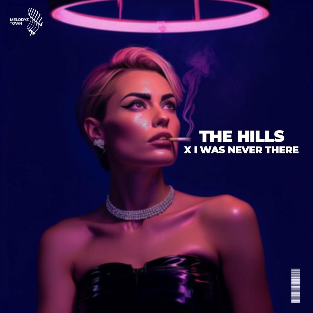 the hills x i was never there (sped up)