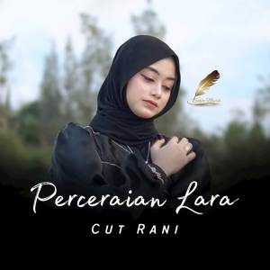收聽Cut Rani Auliza的Perceraian Lara歌詞歌曲