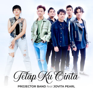 Projector Band的专辑Tetap Ku Cinta