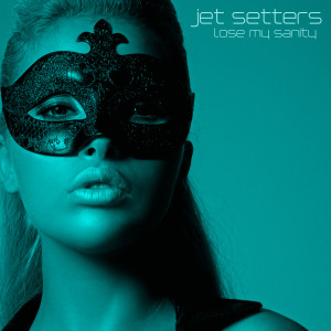 ดาวน์โหลดและฟังเพลง Lose My Sanity พร้อมเนื้อเพลงจาก Jetsetter