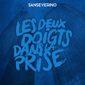 Album Les deux doigts dans la prise oleh Sanseverino