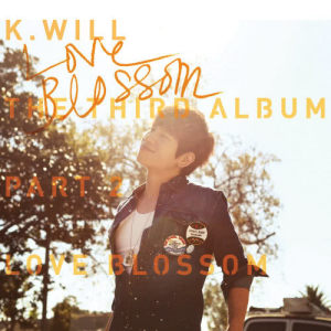 ดาวน์โหลดและฟังเพลง Love Blossom พร้อมเนื้อเพลงจาก K.will