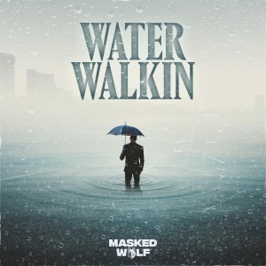 Dengarkan lagu Water Walkin nyanyian Masked Wolf dengan lirik