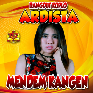 收听Dangdut Koplo Ardista的Mendhem Kangen (feat. Suci Maharani)歌词歌曲