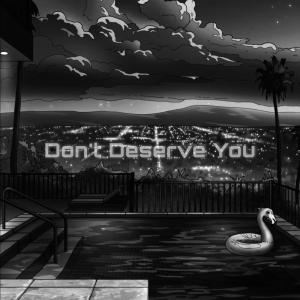 tranelane的專輯Don't Deserve You (Explicit)