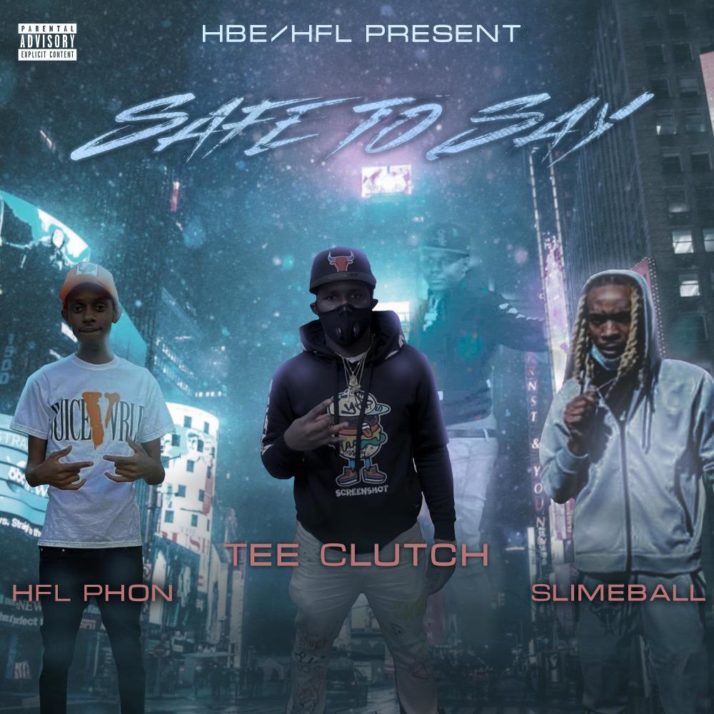 Safe to Say(feat. HFL PHON & SLIMEBALL) (Explicit)
