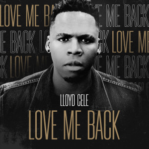 Lloyd Cele的专辑Love Me Back