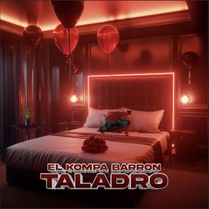 收聽El Kompa Barron的Taladro歌詞歌曲