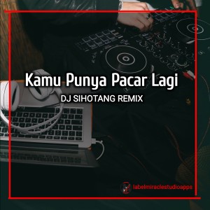 Dengarkan Kamu Punya Pacar Lagi (Remix) lagu dari Maikaldo Sihotang dengan lirik