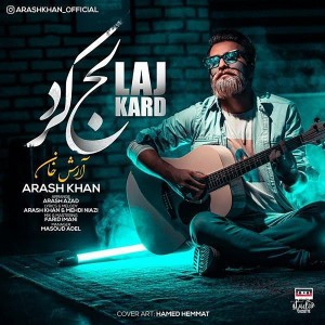 收聽Arash Khan的Laj Kard歌詞歌曲