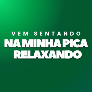 收聽Mc Roger的Vem Sentando na Minha Pica Relaxando (Explicit)歌詞歌曲