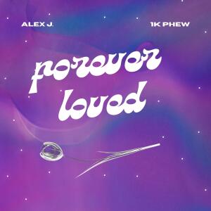 Alex J.的專輯Forever Loved (feat. 1K Phew)