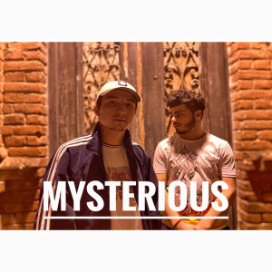 Dengarkan lagu Mysterious nyanyian Gerka dengan lirik