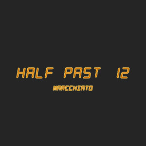 marcchiato的專輯Half Past 12 (Explicit)