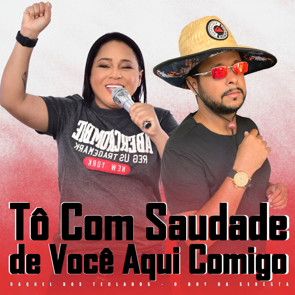 Tô Com Saudade de Você Aqui Comigo (feat. Raquel dos Teclados)
