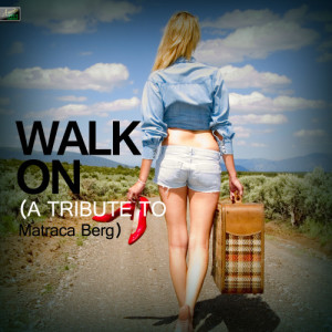 收聽Ameritz Tribute Standards的Walk On (A Tribute to Matraca Berg)歌詞歌曲