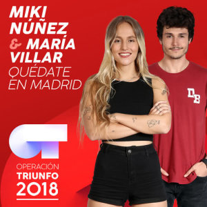 ดาวน์โหลดและฟังเพลง Quédate En Madrid (Operación Triunfo 2018) พร้อมเนื้อเพลงจาก Miki Núñez