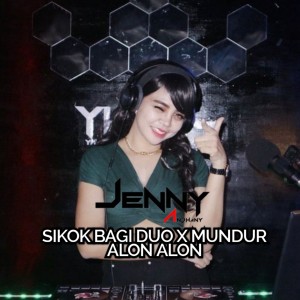 收聽jenny anjhany的sikok bagi duo x mundur alon alon (Explicit)歌詞歌曲