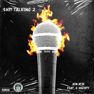 G Mighty的專輯Shit Talkin 2 (feat. G Mighty) (Explicit)