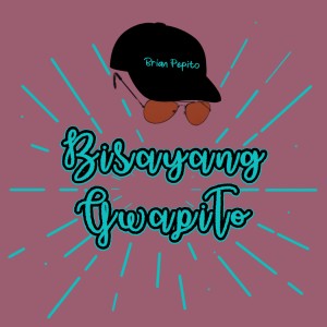 收聽Brian Pepito的Bisayang Gwapito歌詞歌曲