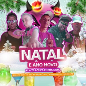 DIEGO NO BEAT的專輯Natal e Ano Novo Ela Ta Louca Enbrazada (Explicit)