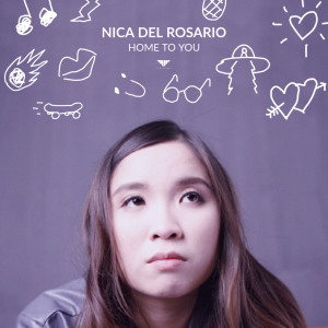 ดาวน์โหลดและฟังเพลง Home to You พร้อมเนื้อเพลงจาก Nica del Rosario