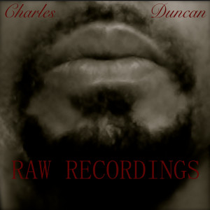 Album Raw Recordings (Explicit) oleh Charles Duncan