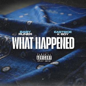 อัลบัม What Happened (Explicit) ศิลปิน EastSide K-Boy