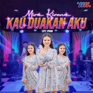 Listen to Kau Duakan Aku song with lyrics from Mira Kirana