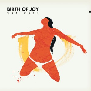 ดาวน์โหลดและฟังเพลง Get Well พร้อมเนื้อเพลงจาก Birth of Joy