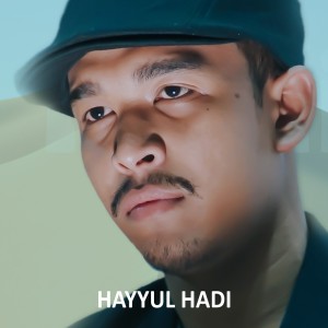 Dengarkan lagu Hayyul Hadi nyanyian Anil AlThaf dengan lirik