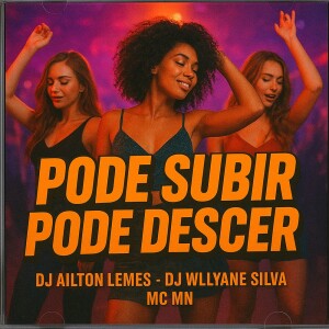 Pode Subir Pode Descer dari Dj Ailton Lemes