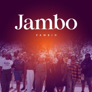 收聽Pambio的Jambo歌詞歌曲