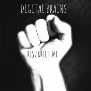 收聽Digital Brains的Resurrect Me歌詞歌曲