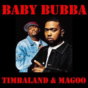 Album Baby Bubba from Timbaland & Magoo
