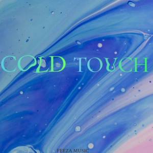 Listen to Cold Touch song with lyrics from Feeza
