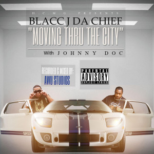 Listen to Movin' Thru the City (Explicit) song with lyrics from Blacc J da Chief
