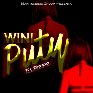 ดาวน์โหลดและฟังเพลง Wini Puty พร้อมเนื้อเพลงจาก El Repe