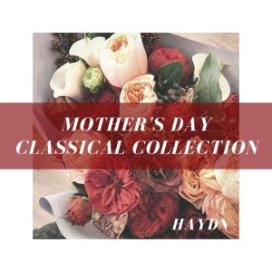 Album Mother's Day Classical Collection: Haydn from Joseph Alenin