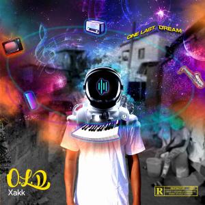 Xakk的專輯One Last Dream (O.L.D) Ep (Explicit)